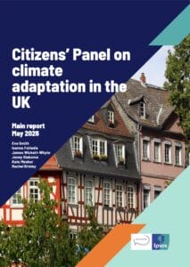 Cover of a report titled Citizens’ Panel on climate adaptation in the UK, Main report May 2026, with a photo of traditional UK houses and logos for Ipsos and the Centre for Climate Engagement. Authors are listed.